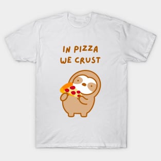 In Pizza We Crust Sloth T-Shirt